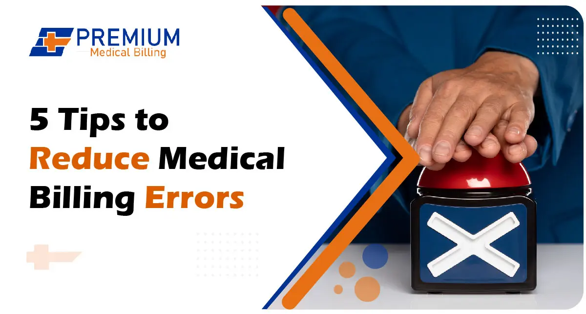 Streamlining Your Workflow: 5 Tips to Reduce Medical Billing Errors